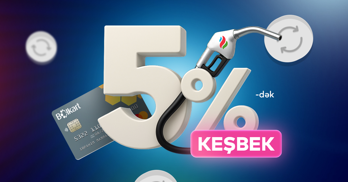SOCAR-da 5% KEŞBEK QAZAN!