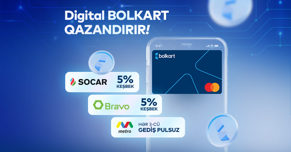 Bank of Baku-nun Mastercard Digital Bolkart kartı qazandırır - 5% KEŞBEK və PULSUZ GEDİŞLƏR!